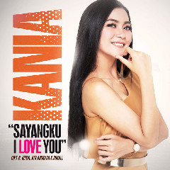 Kania - Sayangku I Love You Mp3