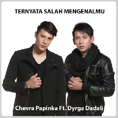 Chevra Papinka - Ternyata Salah Mengenalmu (Feat. Dyrga Dadali) Mp3