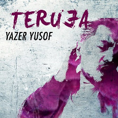Yazer Yusof - Teruja Mp3