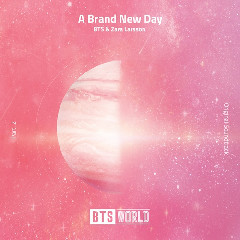 BTS, Zara Larsson - A Brand New Day (BTS WORLD OST Part.2) Mp3
