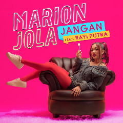 Marion Jola - Jangan (feat. Rayi Putra) Mp3