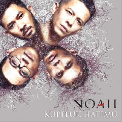 Noah - Kupeluk Hatimu Mp3