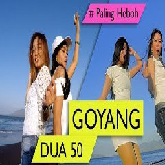 Alusty - Goyang Dua - 50 (feat. Rita, Nani, Dea Dan Bor) Mp3