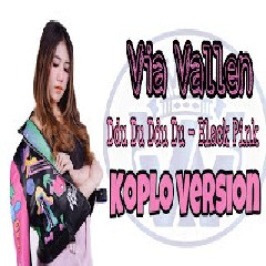 Via Vallen - Ddu Du Ddu Du ( Black Pink Koplo Version) Mp3