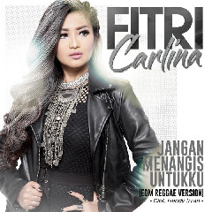 Fitri Carlina - Jangan Menangis Untukku (EDM Reggae Version) Mp3